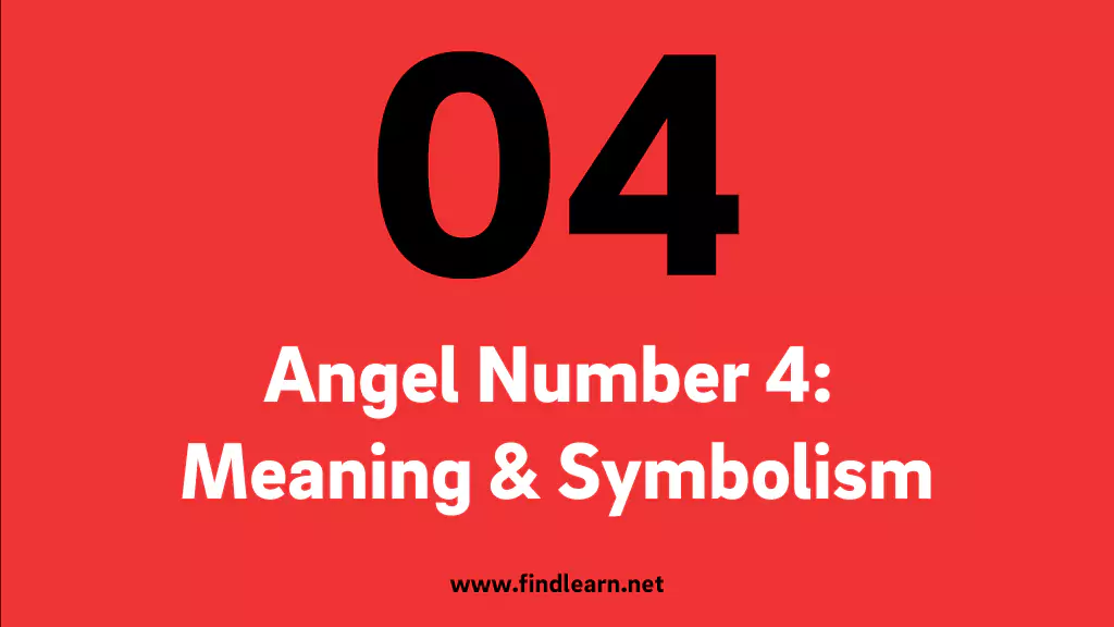 Angel Number 4: Meaning & Symbolism