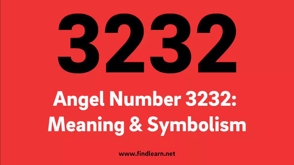 Significance & Meaning Of Angel Number 3232