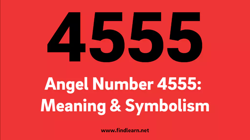 The Meaning of the 4555 Angel Number