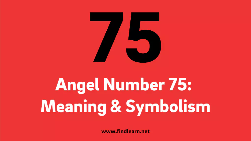 75 Angel Number Meaning